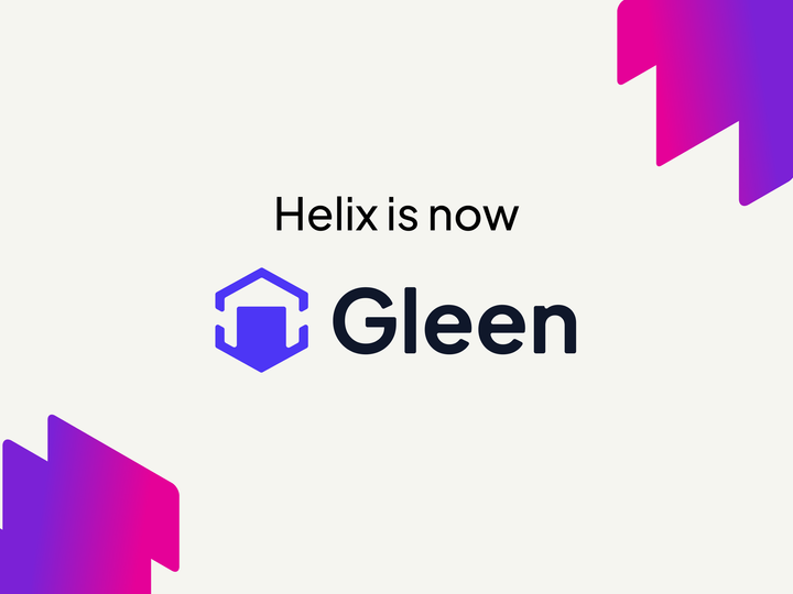 Helix is Now Gleen