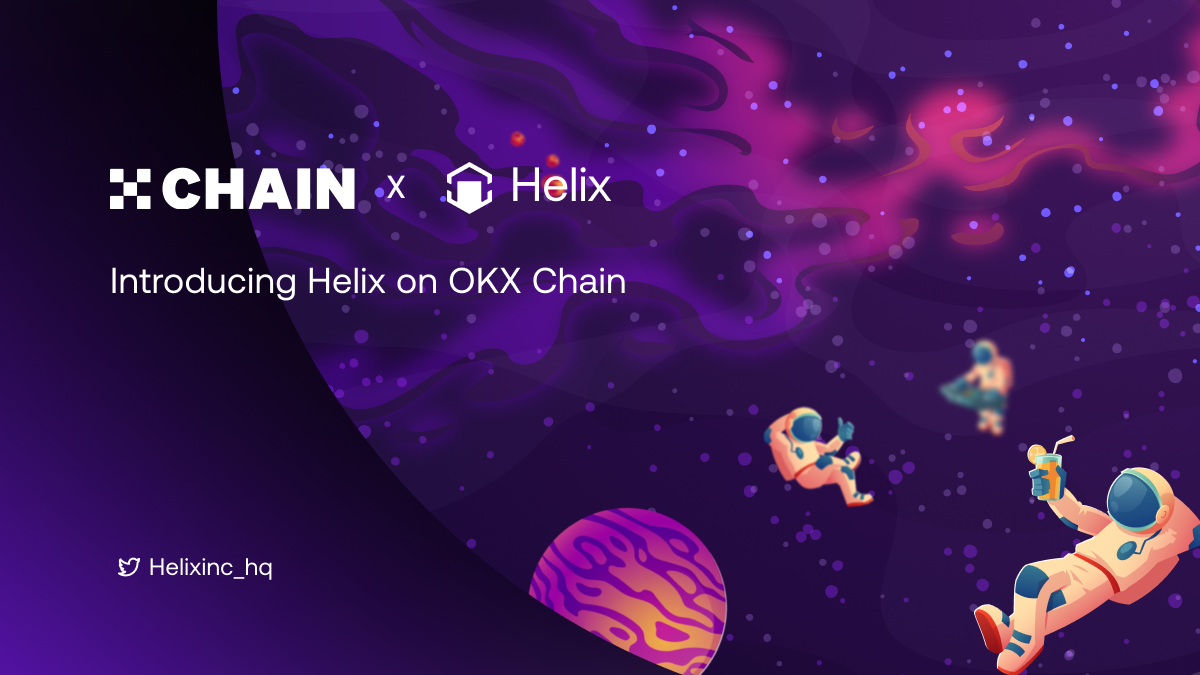 Introducing Helix on OKC (OKX Chain)